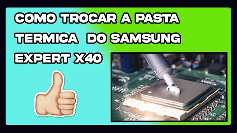 Como Trocar A Pasta T Rmica Do Notebook Samsung Expert X Youtube