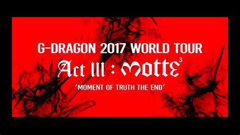 G Dragon World Tour Actiii M O T T E Teaser Spot Youtube