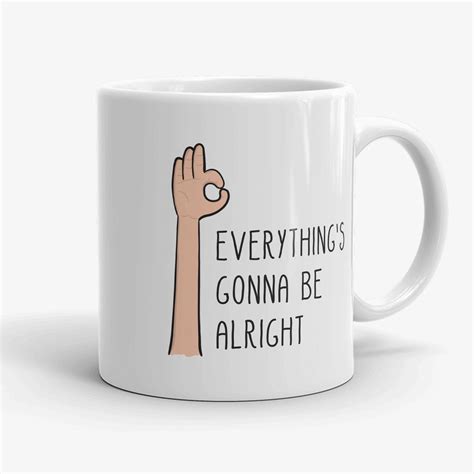 Everything's Gonna Be Alright - Inspirational Quote Mug