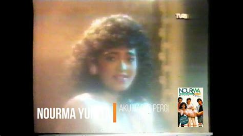 Nourma Yunita Aku Harus Pergi 1988 Selekta Pop YouTube