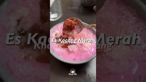 Es Kacang Merah Khas Palembang Seger Bener Food Foodie Recipe Youtube