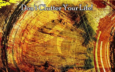 Dont Clutter Your Life Background Colorful Backgrounds Clutter