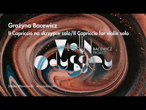 Grażyna Bacewicz Il Capriccio na skrzypce solo Il Capriccio for