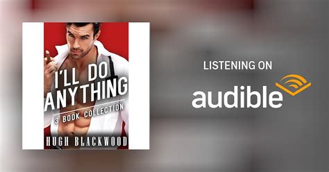 I Ll Do Anything First Gay Mm Mmm Bisexual Romance Story Bundle Audiobook By Hugh Blackwood