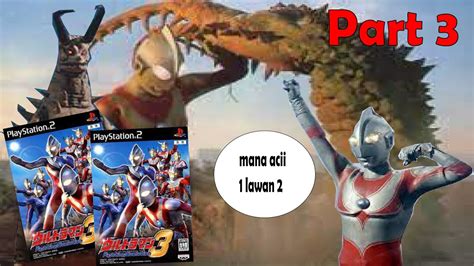 Mana Acii 1 Lawan 2 Ini Tidak Adil Ultraman Fighting Evolution 3