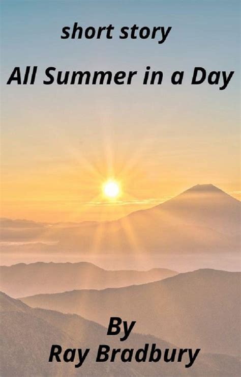 All Summer In A Day A Short Story Kindle Edition By Bradbury Ray