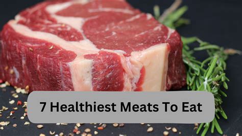 7 Healthiest Meats To Eat