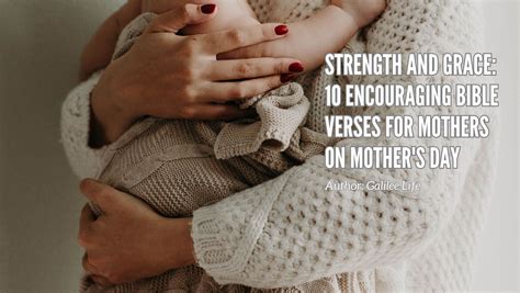 10 Encouraging Bible Verses For Mothers On Mother S Day Christian