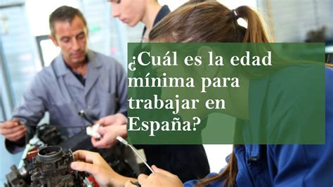 Edad M Nima Para Trabajar En Espa A