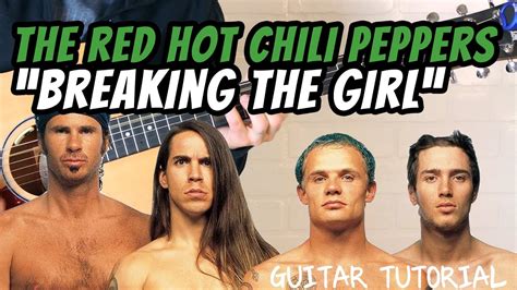 The Red Hot Chili Peppers Breaking The Girl Guitar Tutorial Youtube