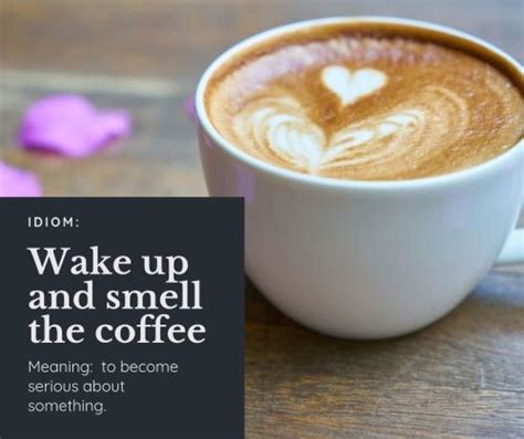 Learn The Idiom Wake Up And Smell The Coffee