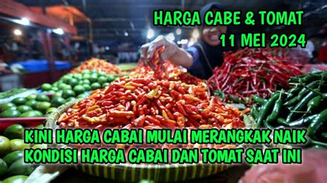 Kondisi Harga Cabai Rawit Hari Ini Mei Info Harga Tomat Dan