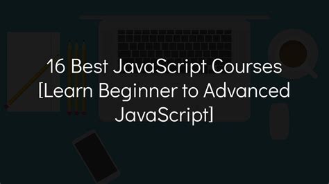 16 Best Javascript Courses In 2024 Beginner To Advanced Javascript