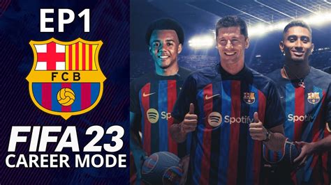 Fifa Barcelona Career Mode Ep The New Era Begins Youtube