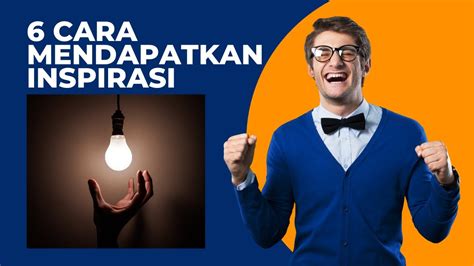 6 Cara Mendapatkan Inspirasi Videomotivasi Mindset Pengembangandiri