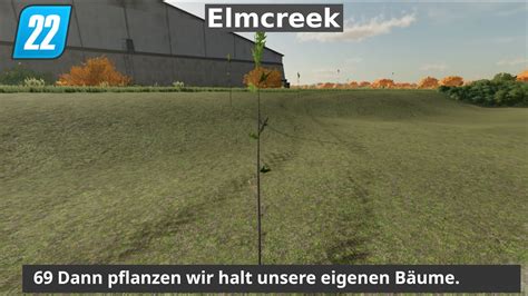 LS22 Elmcreek 69 Dann pflanzen wir halt unsere eigenen Bäume YouTube