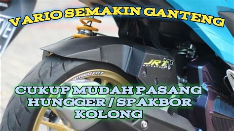 CARA MUDAH MEMASANG HUNGGER SPAKBOR KOLONG VARIO VARIASI SIMPLE