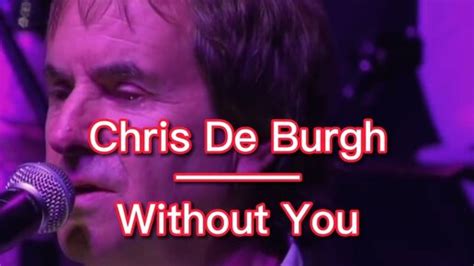 Chris De Burgh Without You