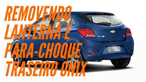 Como Remover Tirar Lanterna E Para Choque Traseiro Chevrolet Gm Onix