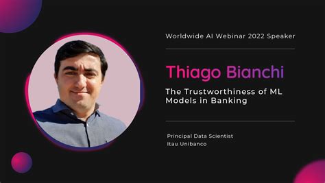 Thiago Bianchi Discussed The Trustworthiness Of Ml Models In Banking