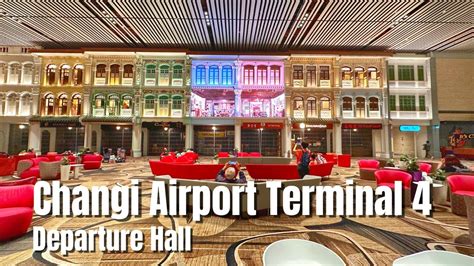 Walking Tour Changi Airport Terminal 4 Departure Hall By Stanlig