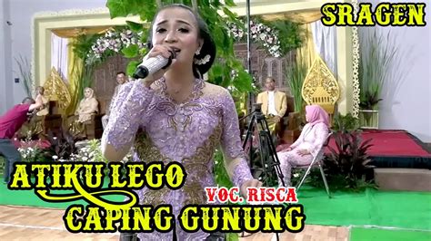 SRAGENAN ATIKU LEGO CAPING GUNUNG VOC RISCA CAMPURSARI PRIMA