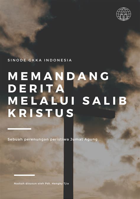 Memandang Derita Melalui Salib Kristus Gkkai Sinode Official Website