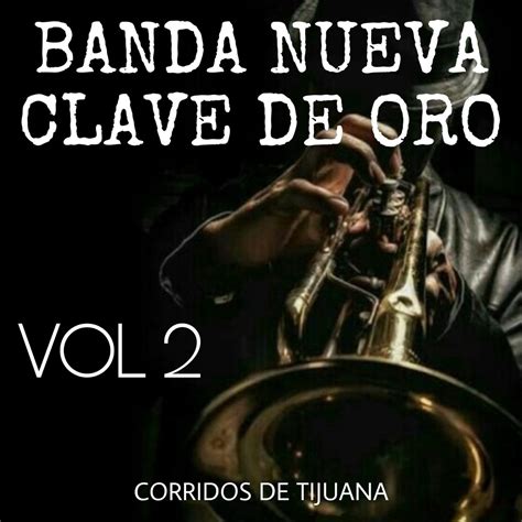 Banda Nueva Clave De Oro Vol 2 En Vivo álbum de Corridos De