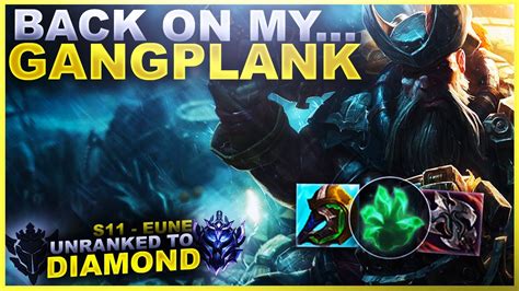 BACK ON MY GANGPLANK GOOD TO BE BACK Unranked To Diamond EUNE