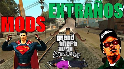 5 MODS EXTRAÑOS EN GTA SAN ANDREAS YouTube