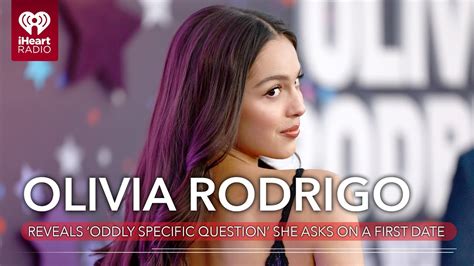 Olivia Rodrigo Reveals Oddly Specific Question She Asks On A First