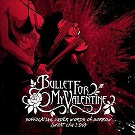 Bullet For My Valentine Suffocating Under Words Of Sorrow Single 2005