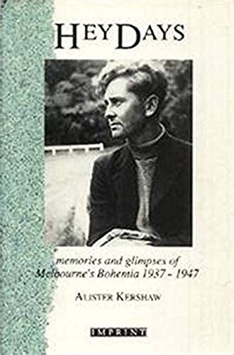 Hey Days Memories And Glimpses Of Melbournes Bohemia 1937 47