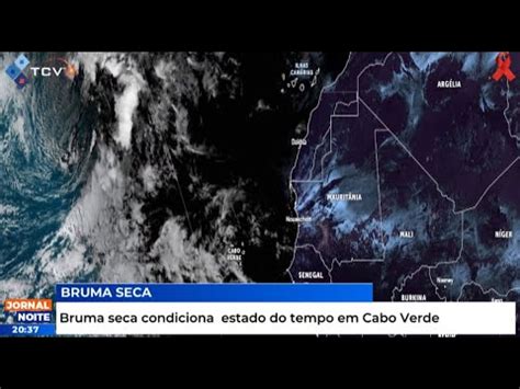 Bruma Seca Condiciona Estado Do Tempo Em Cabo Verde YouTube