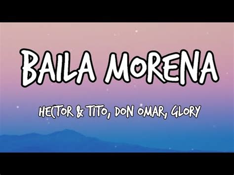 Baila Morena Hector Y Tito Ft Don Omar Glory Tiktok Song Lyrics