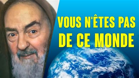 Padre Pio l a médité souvent si le monde vous hait sachez qu il m a