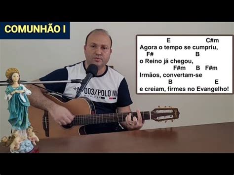 Agora O Tempo Se Cumpriu O Reino J Chegou Canto De Comunh O Missa