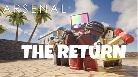 The Return To Roblox Arsenal Roblox Arsenal Youtube