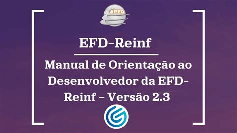 EFD Reinf Manual de Orientação ao Desenvolvedor da EFD Reinf Versão 2 3