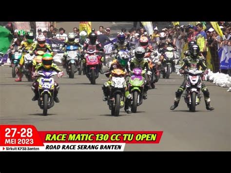 Race Matic Cc Tu Open Road Race Kp B Serang Banten Mei