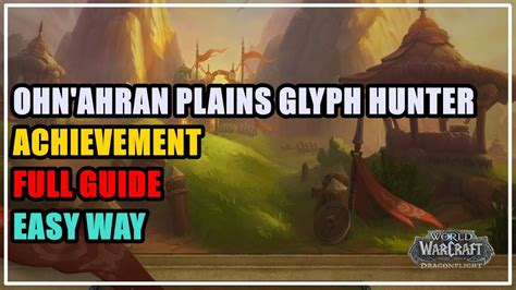 Ohn Ahran Plains Glyph Hunter Achievement Guide WoW YouTube