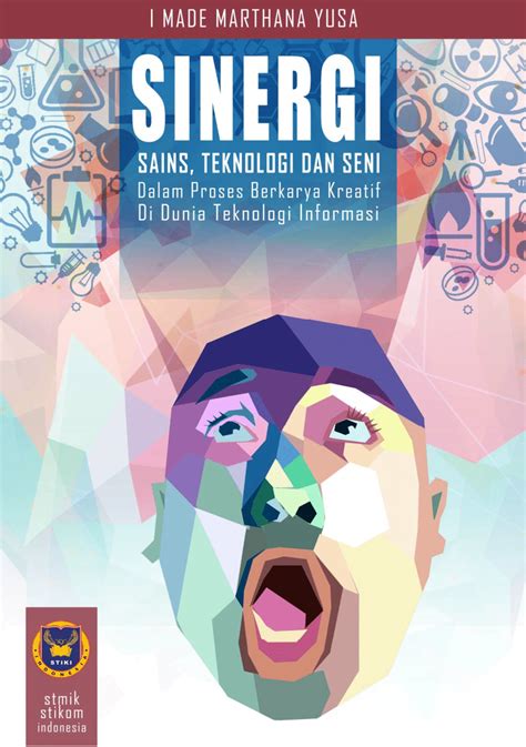 Pdf Sinergi Sains Teknologi Dan Seni Dalam Proses Berkarya Kreatif Di Dunia Teknologi Informasi