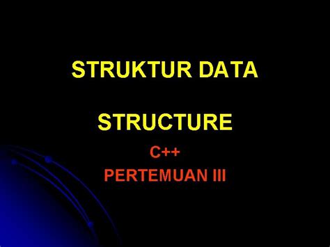 Struktur Data Structure C Pertemuan Iii Structure L