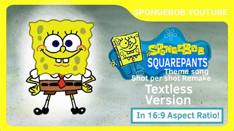 The Spongebob Theme Song In 16 9 Shot Per Shot Remake Textless Version Youtube