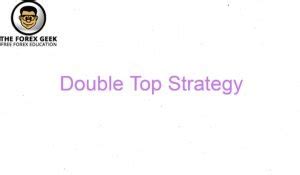 Double Top Strategy - The Forex Geek