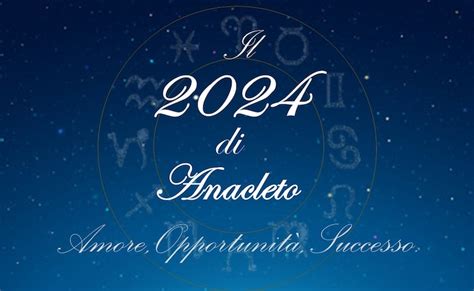 Loroscopo Di Anacleto Il Borsino Delle Stelle Per Il 2024 Luino