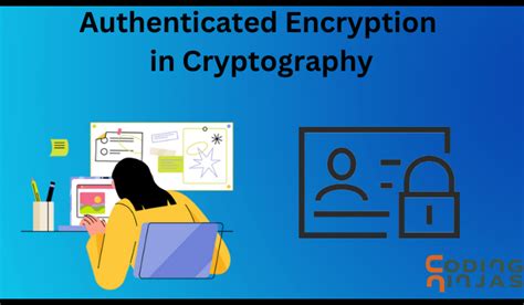 Authenticated Encryption In Cryptography Coding Ninjas Codestudio