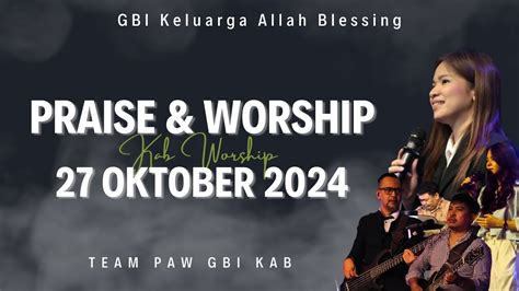 Praise And Worship Ibadah Raya Oktober Kab Worship Youtube