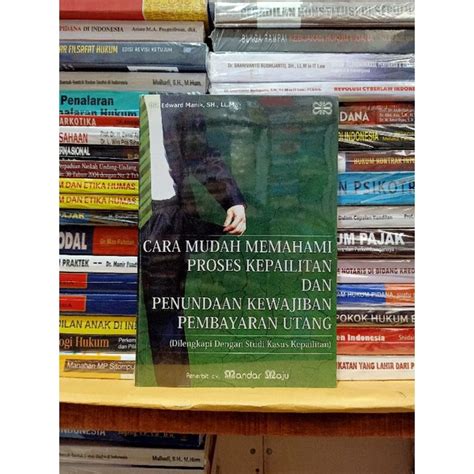 Jual Cara Mudah Memahami Proses Kepailitan Dan Penundaan Kewajiban