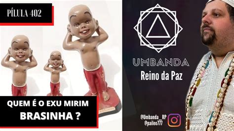 402 Pilula de Umbanda QUEM É O EXU MIRIM BRASINHA YouTube